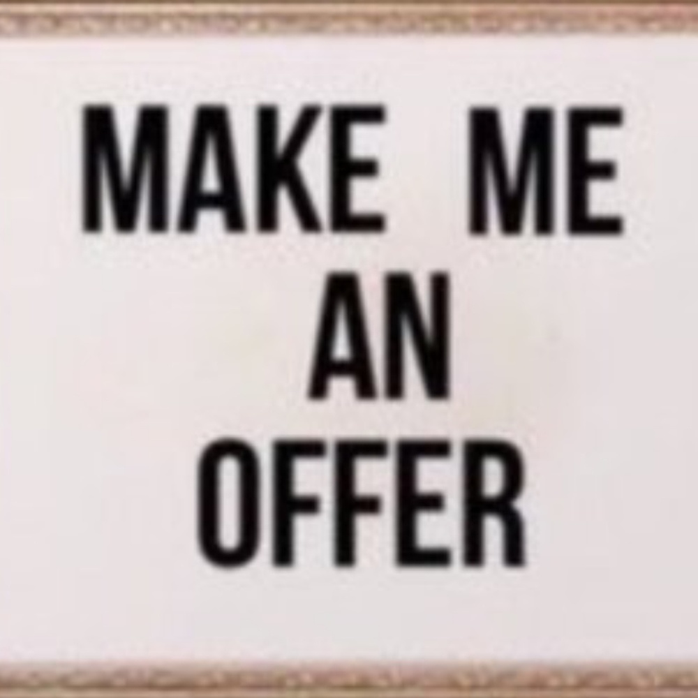 Make a reasonable offer.